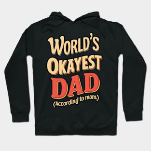 World's Okayest Dad According to Mom | Father's Day | Dad Lover gifts Hoodie